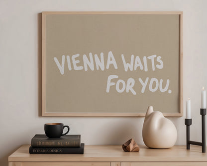 Vienna Waits For You Print