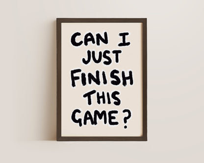 Finish This Game Gaming Print