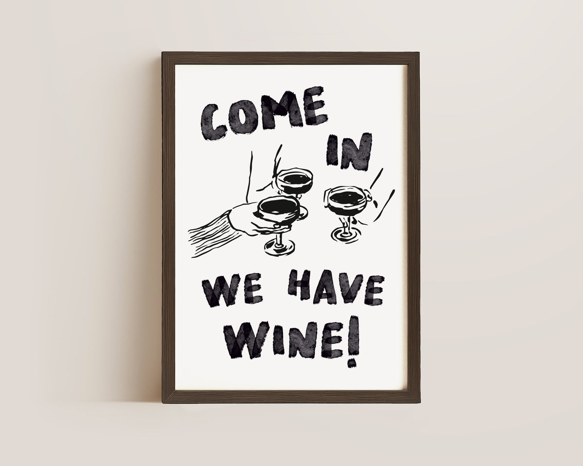 Come In We Have Wine Print