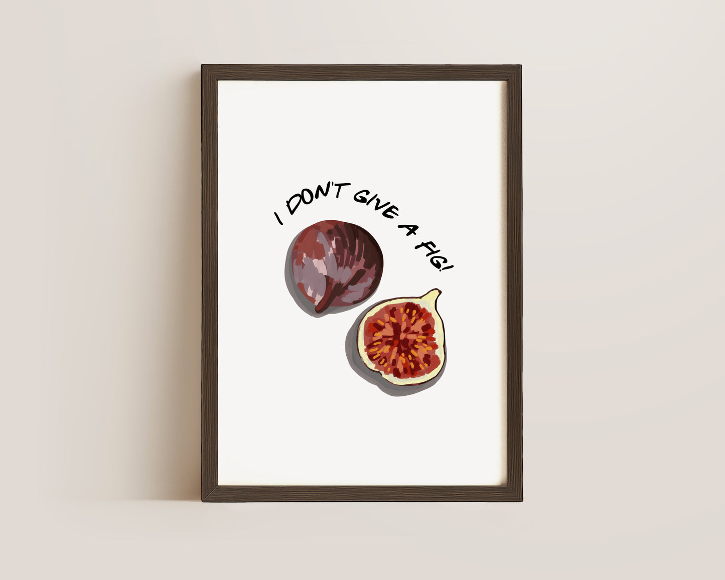 I Don't Give A Fig Print
