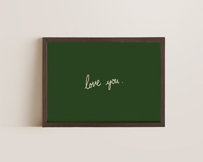 Love You Green Print