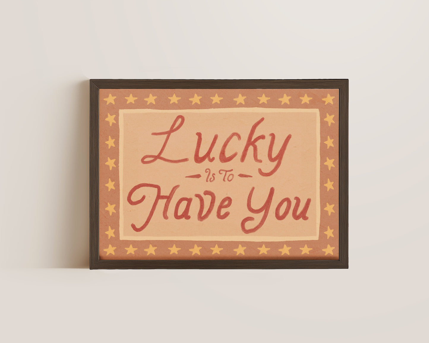 Lucky Is To Have You Print