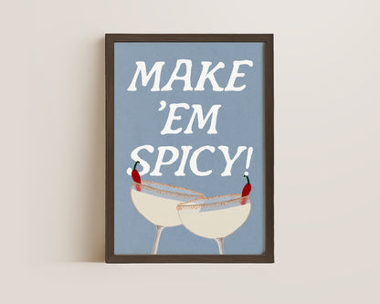 Make 'Em Spicy Print