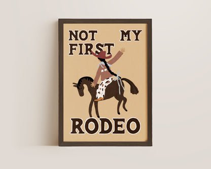 Not My First Rodeo Print