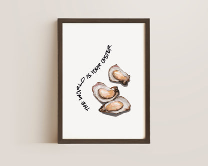 World Is Your Oyster Print