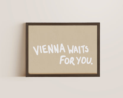 Vienna Waits For You Print