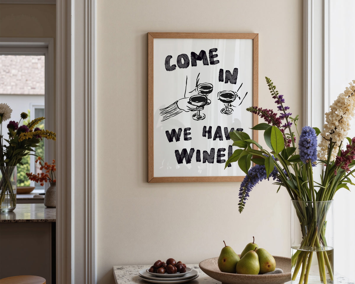 Come In We Have Wine Print