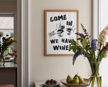 Come In We Have Wine Print