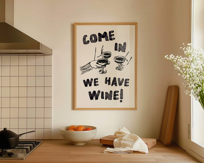Come In We Have Wine Print