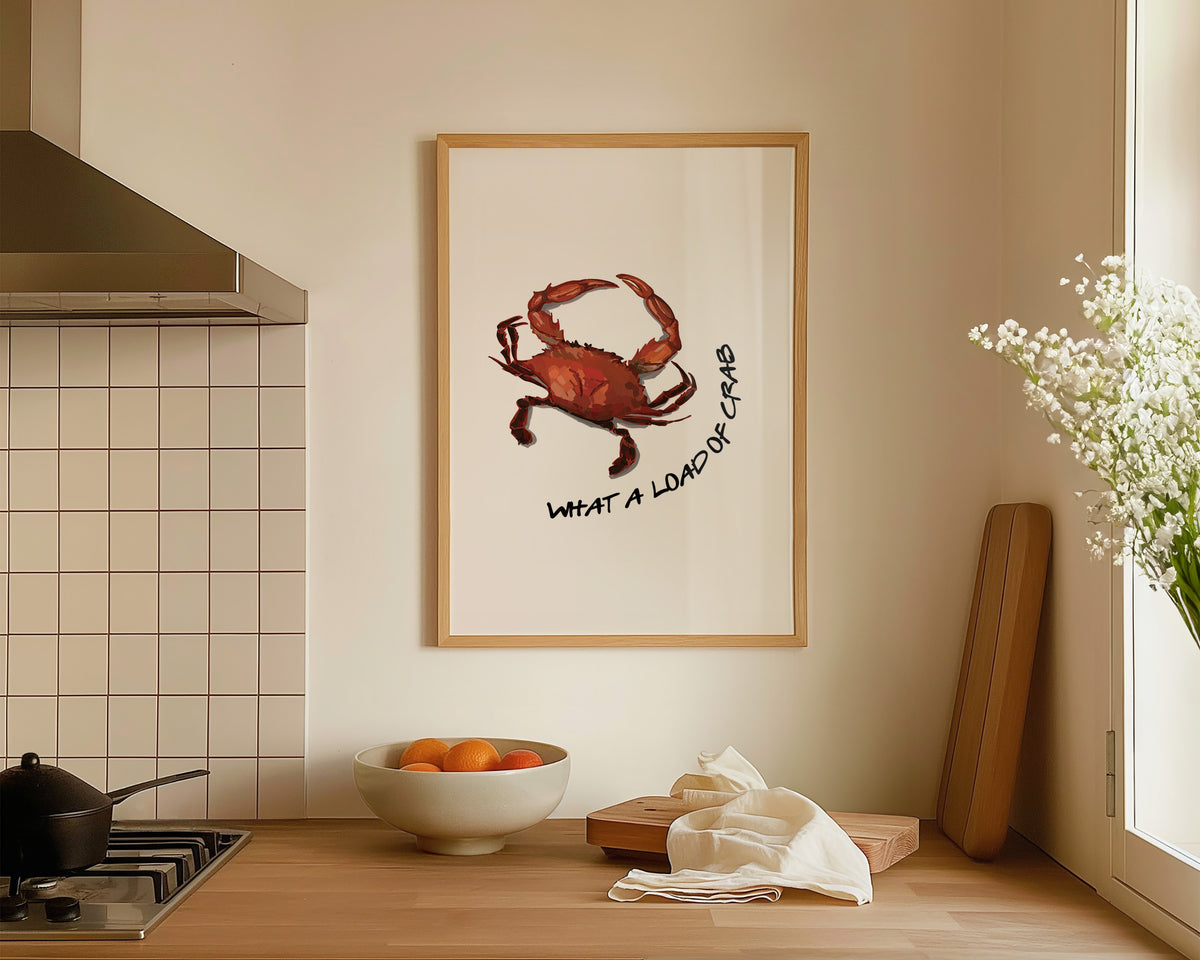 What A Load Of Crab Print