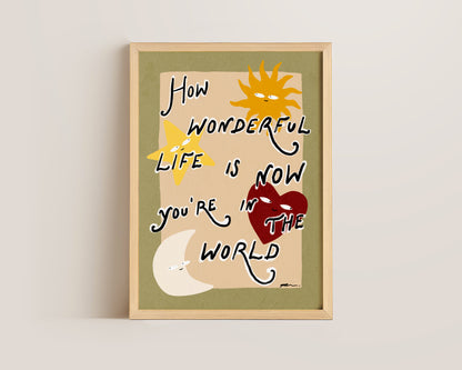 How Wonderful Life Is Print
