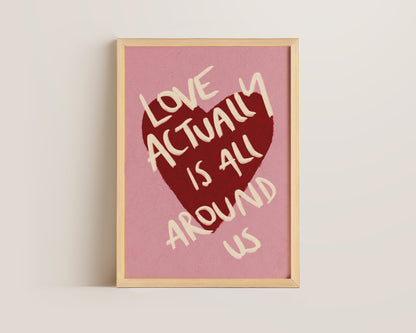 Love Is All Around Print