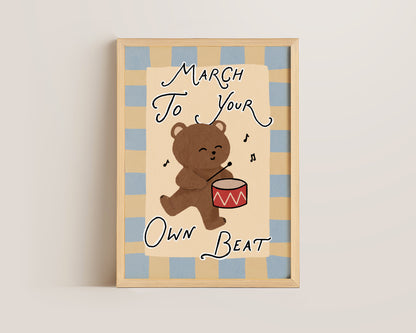 March To Your Own Beat Print