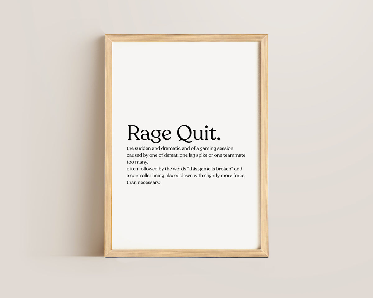 Rage Quit Definition Print