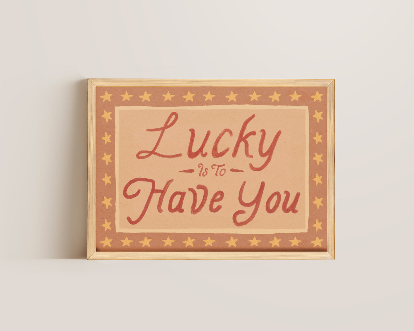 Lucky Is To Have You Print