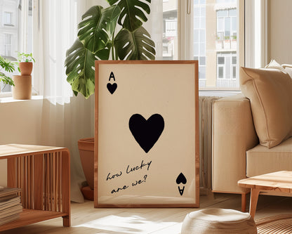 How Lucky Are We Print In Black