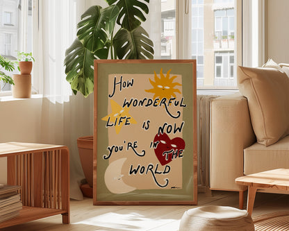 How Wonderful Life Is Print