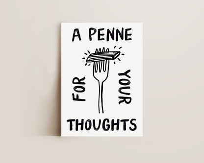 A Penne For Your Thoughts In Black Print