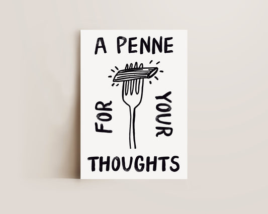 A Penne For Your Thoughts In Black Print