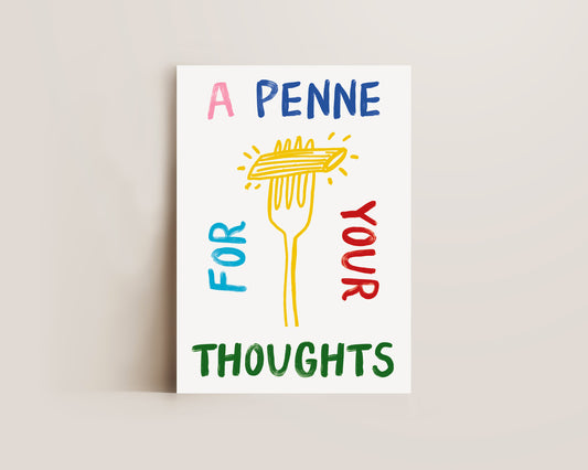 A Penne For Your Thoughts Print