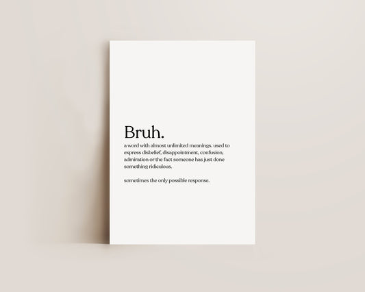 Bruh Definition Print