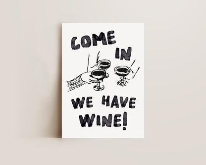 Come In We Have Wine Print