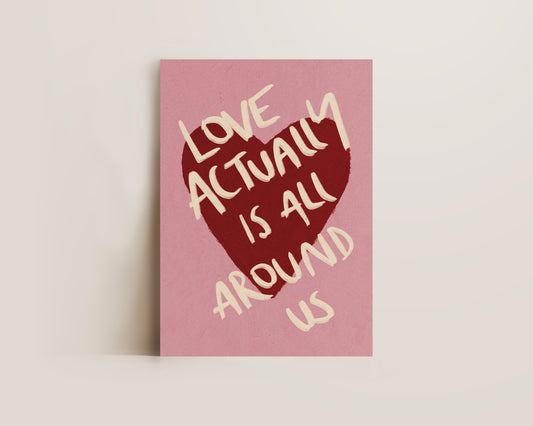 Love Is All Around Print