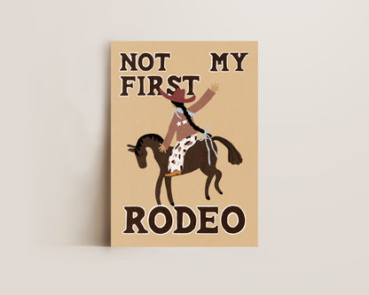 Not My First Rodeo Print