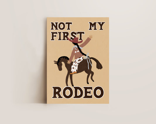 Not My First Rodeo Print