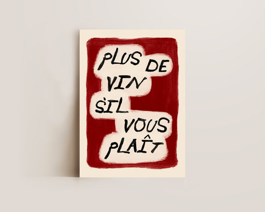 Plus De Vin Print