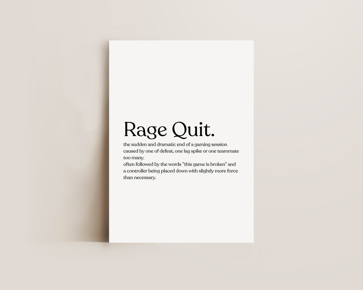 Rage Quit Definition Print