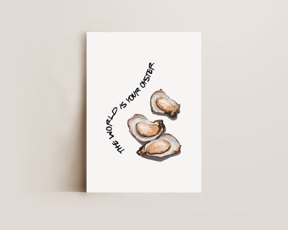 World Is Your Oyster Print