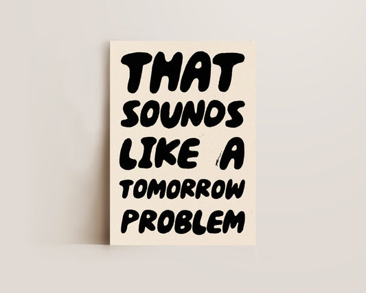 Tomorrows Problem Print