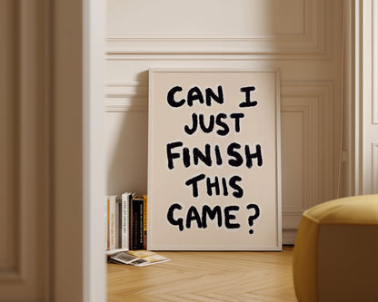 Finish This Game Gaming Print