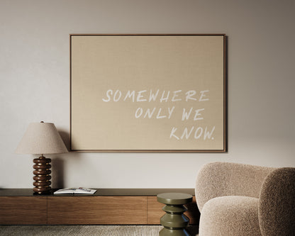 Somewhere Only We Know Canvas