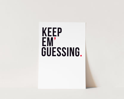 Keep 'Em Guessing Art Wall Art Print