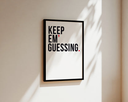Keep 'Em Guessing Art Wall Art Print