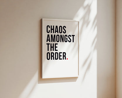 Chaos Amongst Order Art Wall Art Print