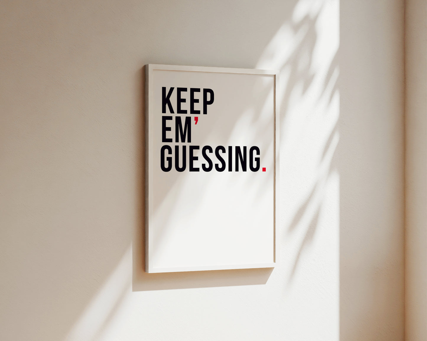 Keep 'Em Guessing Art Print