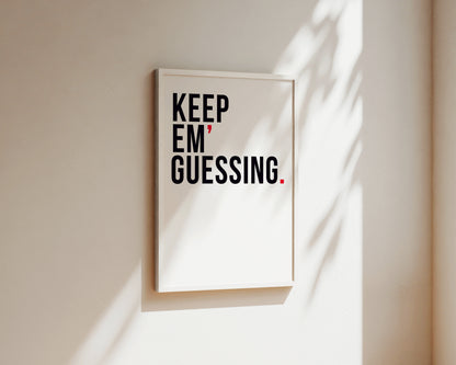 Keep 'Em Guessing Art Wall Art Print
