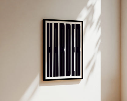 Harder Art Wall Art Print