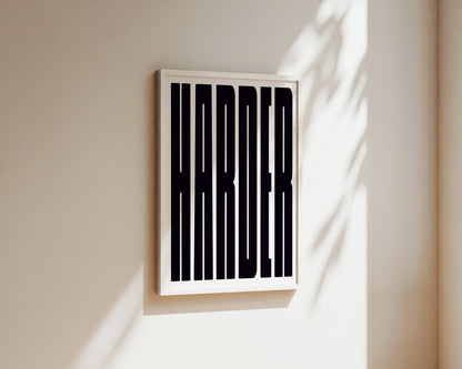 Harder Art Wall Art Print
