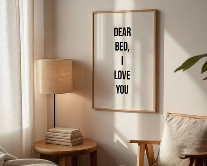 Dear Bed I Love You Print