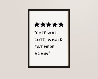 Chef Was Cute Print