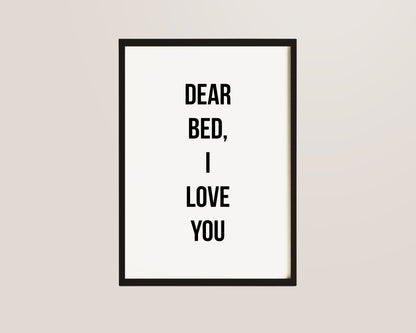 Dear Bed I Love You Print
