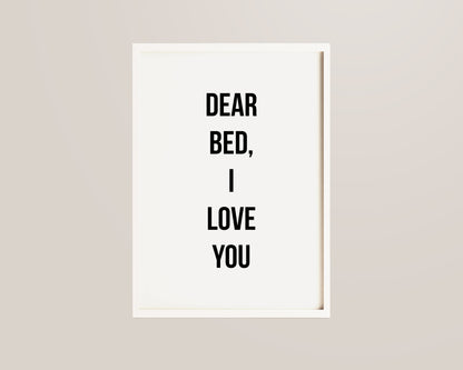 Dear Bed I Love You Print