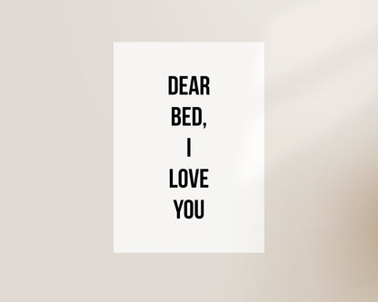 Dear Bed I Love You Print