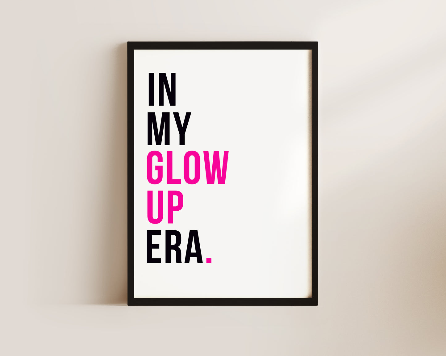 In My Glow Up Era Art Print