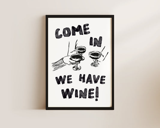 Come In We Have Wine Print