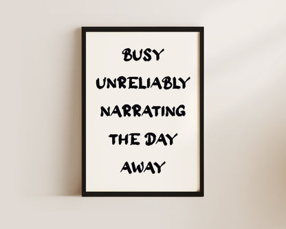 Busy Unreliably Narrating Wall Art Print